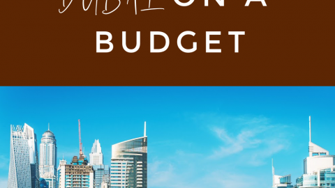 Exciting Things To Do In Dubai On A Low Budget – Dubai Itinerary
